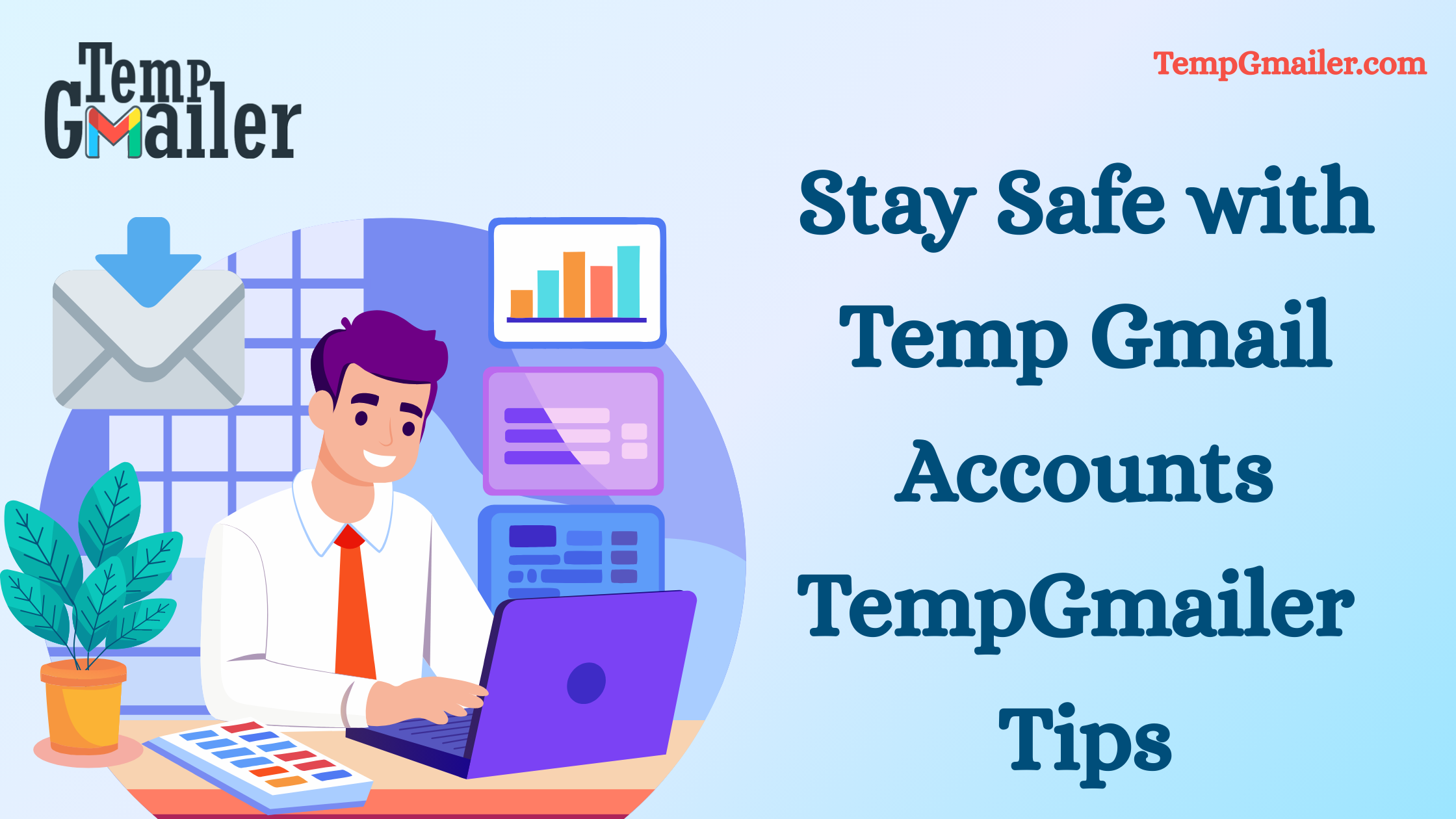 Stay Safe with Temp Gmail Accounts – TempGmailer Tips